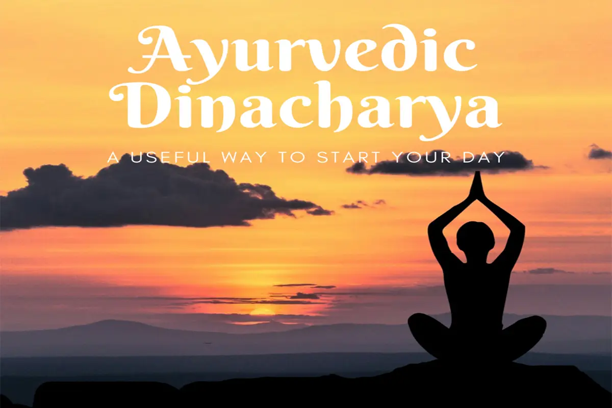 Start Your Day the Ayurvedic Way: Dinacharya Routine & Its Health Benefits