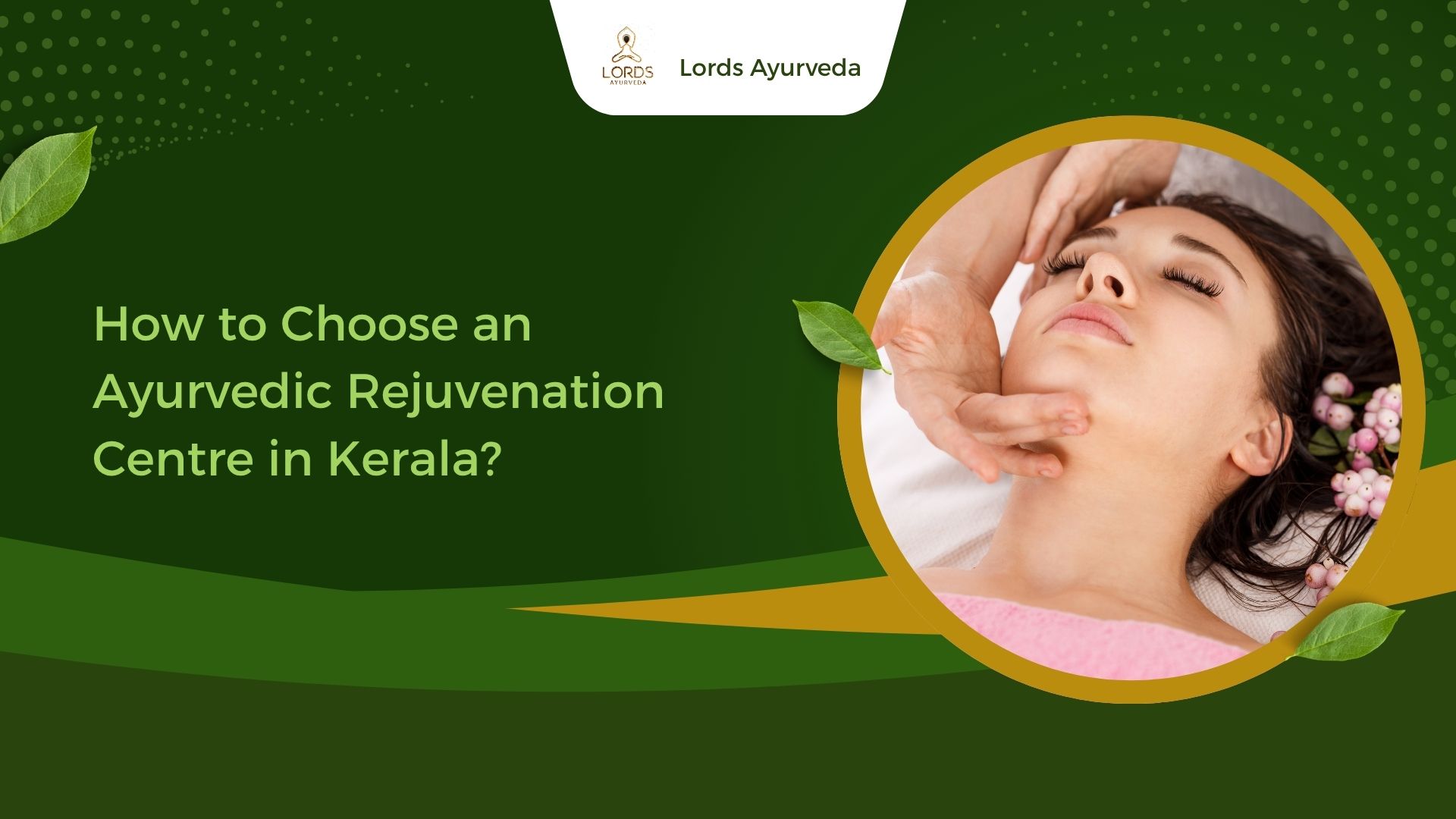 How to Choose an Ayurvedic Rejuvenation Centre in Kerala?