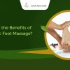 What Are the Benefits of Ayurvedic Foot Massage?