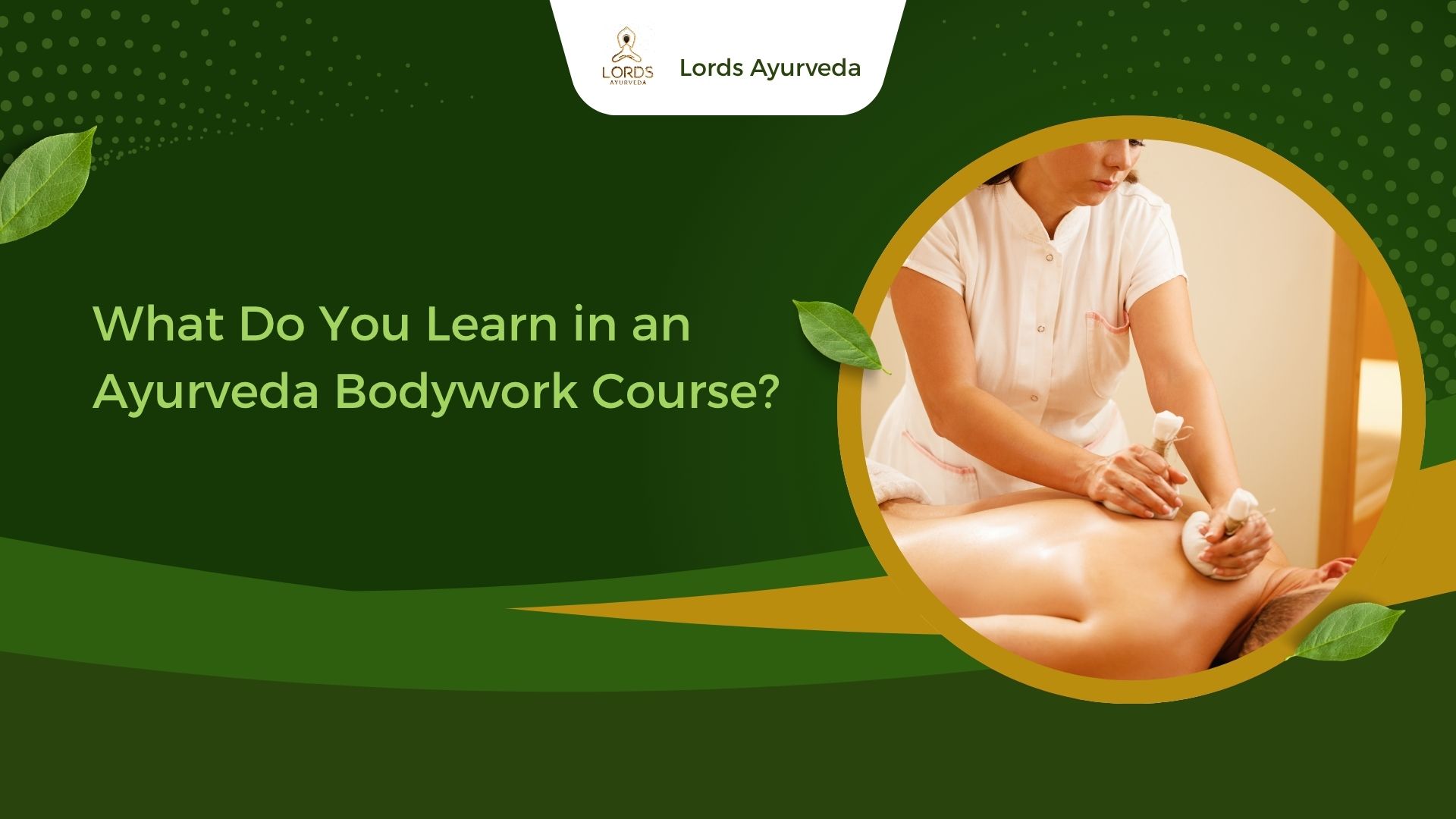 What Do You Learn in an Ayurveda Bodywork Course?